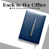 Brainwaves Mike - Back in the Office: New Age Background Music to Concentrate on the Workplace